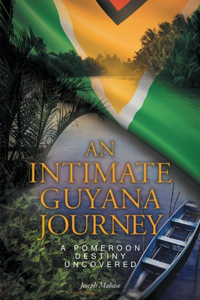 Intimate Guyana Journey