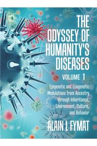 Odyssey of Humanity's Diseases Volume 1