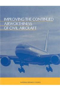 Improving the Continued Airworthiness of Civil Aircraft