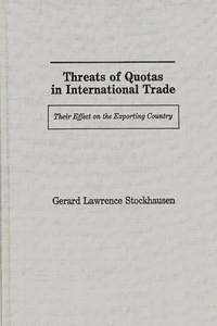 Threats of Quotas in International Trade