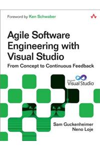 Agile Software Engineering with Visual Studio: From Concept to Continuous Feedback