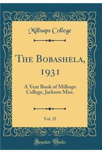The Bobashela, 1931, Vol. 25: A Year Book of Millsaps College, Jackson Miss. (Classic Reprint)