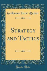 Strategy and Tactics (Classic Reprint)