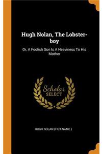 Hugh Nolan, the Lobster-Boy