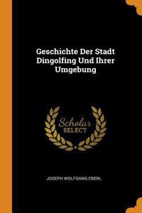 Geschichte Der Stadt Dingolfing Und Ihrer Umgebung