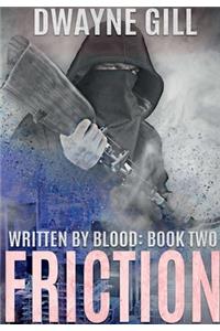 Friction: Written By Blood: Book Two