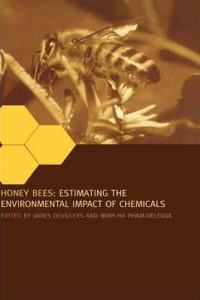 Honey Bees: Estimating the Environmental Impact of Chemicals [Special Indian Edition - Reprint Year: 2020]