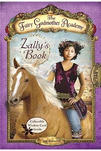 The Fairy Godmother Academy #3: Zally's Book