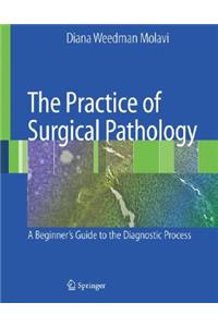 The Practice of Surgical Pathology