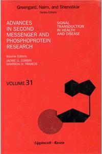 Advances in Second Messenger and Phosphoprotein Research: Signal Transduction in Health and Disease: 31