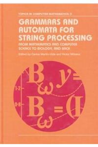 Grammars and Automata for String Processing