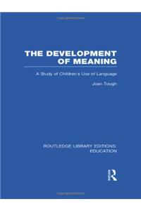 The Development of Meaning (RLE Edu I)