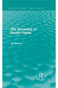 The Geometry of Vector Fields (Routledge Revivals)