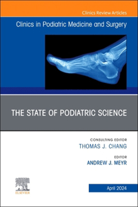 State of Podiatric Science, an Issue of Clinics in Podiatric Medicine and Surgery