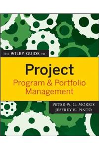 Wiley Guide to Project, Program & Portfolio Management