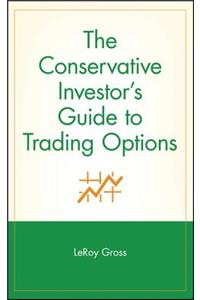 Conservative Investor's Guide to Trading Options