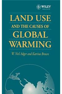 Land Use and the Causes of Global Warming