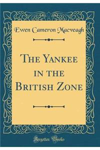 The Yankee in the British Zone (Classic Reprint)