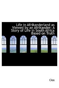 Life in Afrikanderland as Viewed by an Afrikander
