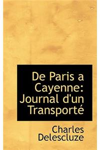 de Paris a Cayenne: Journal D'Un Transport