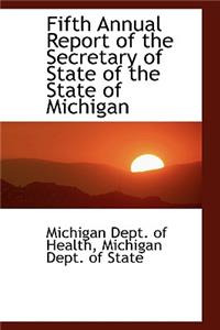 Fifth Annual Report of the Secretary of State of the State of Michigan