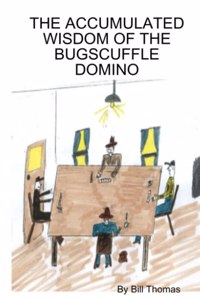 Accumulated Wisdom of the Bugscuffle Domino