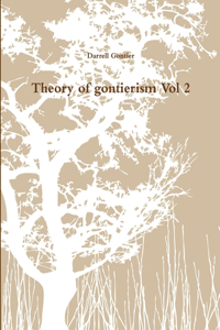 Theory of gontierism Vol 2