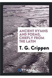 Ancient Hymns and Poems, Chiefly from the Latin