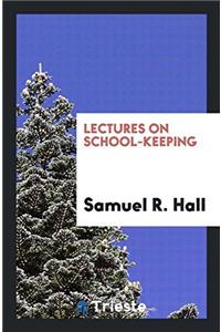 Lectures on School-Keeping