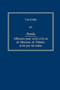 Paméla, Mémoires pour servir à la vie de Monsieur de Voltaire, écrits par lui-même: Pamela; Memoires Pour Servir a la Vie de Monsieur de Voltaire, Ecrits Par Lui-Meme