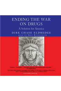 Ending the War on Drugs Lib/E