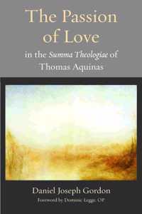 Passion of Love in the Summa Theologiae of Thomas Aquinas
