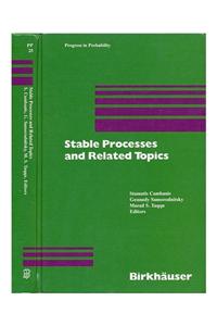 Stable Processes and Related Topics: A Selection of Papers from the Mathematical Sciences Institute Workshop, January 9 13, 1990
