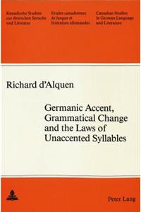 Germanic Accent, Grammatical Change and the Laws of Unaccented Syllables
