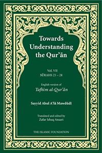 Towards Understanding the Qur'an (Tafhim al-Quran) Volume 7