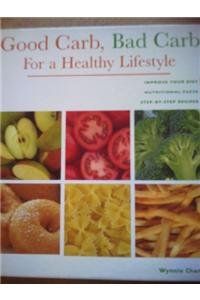 Good Carb, Bad Carb: For A Healthy Lifestyle