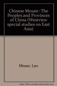 The Chinese Mosaic: The Peoples and Provinces of China