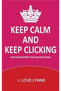 Keep Calm and Keep Clicking