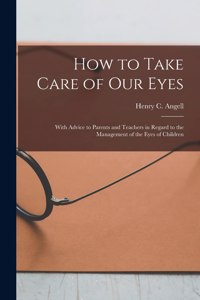 How to Take Care of Our Eyes