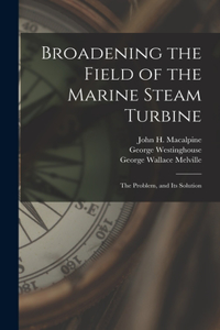 Broadening the Field of the Marine Steam Turbine