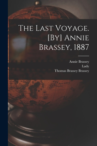 Last Voyage. [By] Annie Brassey, 1887