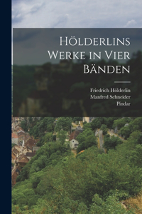 Hölderlins Werke in vier Bänden