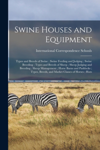 Swine Houses and Equipment; Types and Breeds of Swine; Swine Feeding and Judging; Swine Breeding; Types and Breeds of Sheep; Sheep Judging and Breeding; Sheep Management; Horse Barns and Paddocks; Types, Breeds, and Market Classes of Horses; Hors