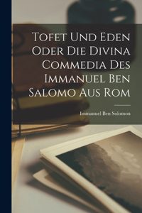 Tofet und Eden oder die Divina Commedia des Immanuel Ben Salomo aus Rom
