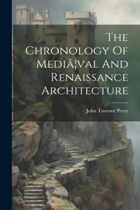 Chronology Of Mediã]val And Renaissance Architecture