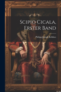 Scipio Cicala, Erster Band