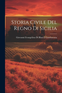 Storia Civile Del Regno Di Sicilia