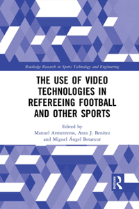 Use of Video Technologies in Refereeing Football and Other Sports