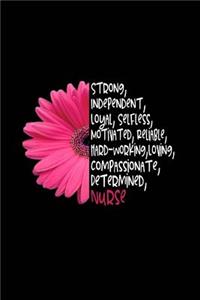 Strong, Independent, Loyal, Selfless, Motivated, Reliable, Hard-Working, Loving, Nurse