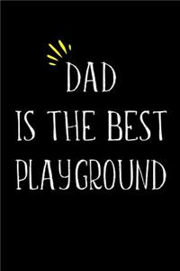 Dad is the best playground